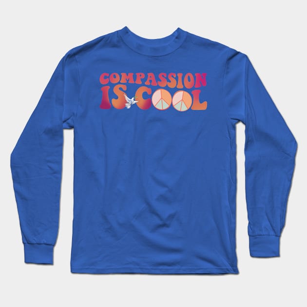 Compassion is Cool Long Sleeve T-Shirt by AnnaDreamsArt